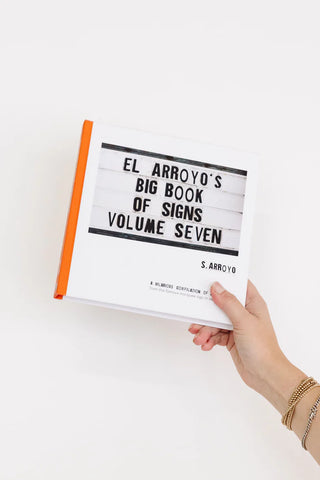 El Arroyo's Big Book of  Signs Volume Seven