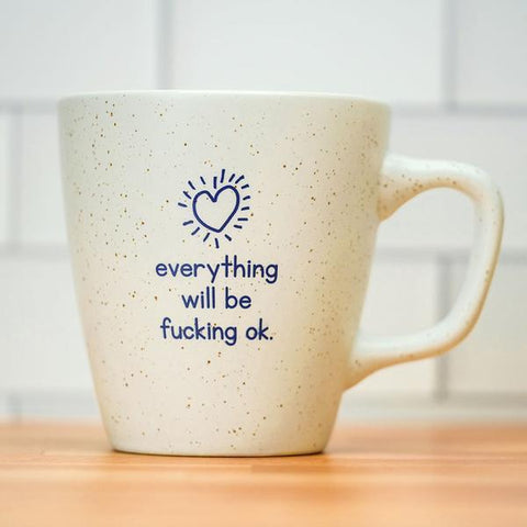 Everything Will Be F*cking OK Mug
