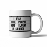 Fluent In Silence Mug