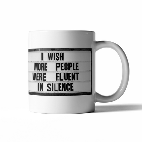 Fluent In Silence Mug