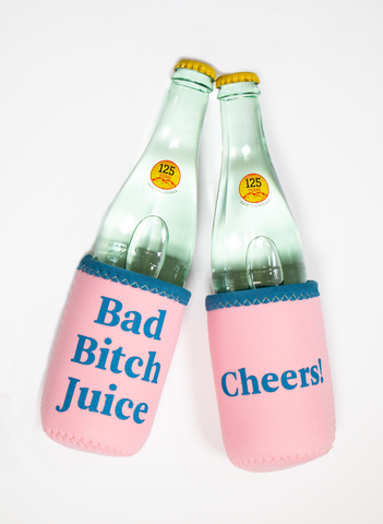 Bad Bitch Juice Koozie